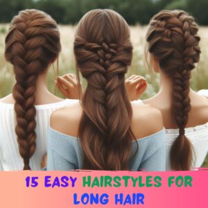 Read more about the article 15 Fun and Easy Braided Hairstyles For Long Hairs In 2024