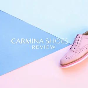 Read more about the article Carmina Shoes Review: A Comprehensive Guide to Elegance and Craftsmanship