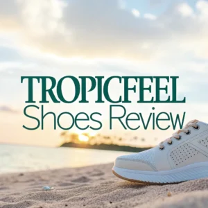 Read more about the article Tropicfeel Shoes Review: Are They the Ultimate Travel Footwear?