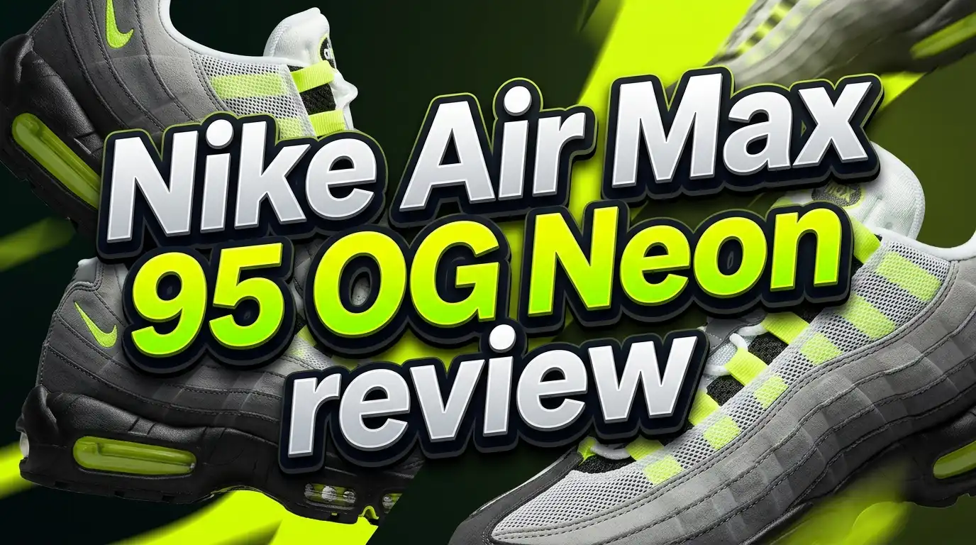 Read more about the article Nike Air Max 95 OG Neon Review 2026: Worth The Hype?