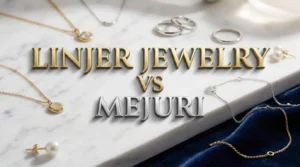 Read more about the article Linjer Jewelry vs Mejuri: Which Brand Deserves Your Money in 2026?