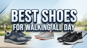 Read more about the article 10 Best Shoes for Walking All Day in 2026