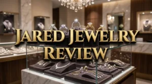 Read more about the article Jared Jewelry Review 2026: Is It Worth Your Money?