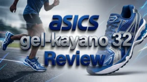 Read more about the article ASICS Gel Kayano 32 Review 2026: Should You Try This?