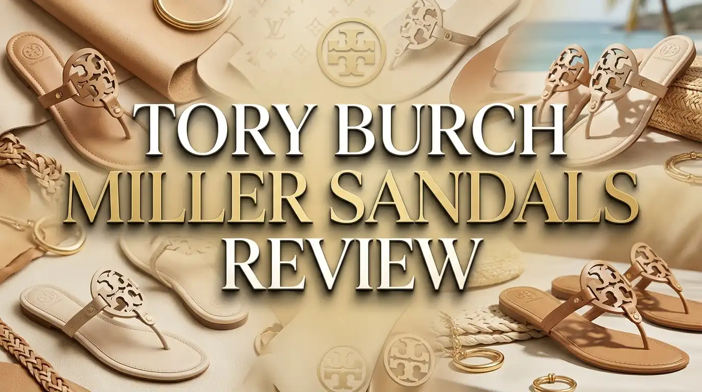 Read more about the article Tory Burch Miller Sandals Review 2026: Still Worth $200?