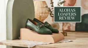 Read more about the article Alohas Loafers Review 2026: Is It Worth Trying?